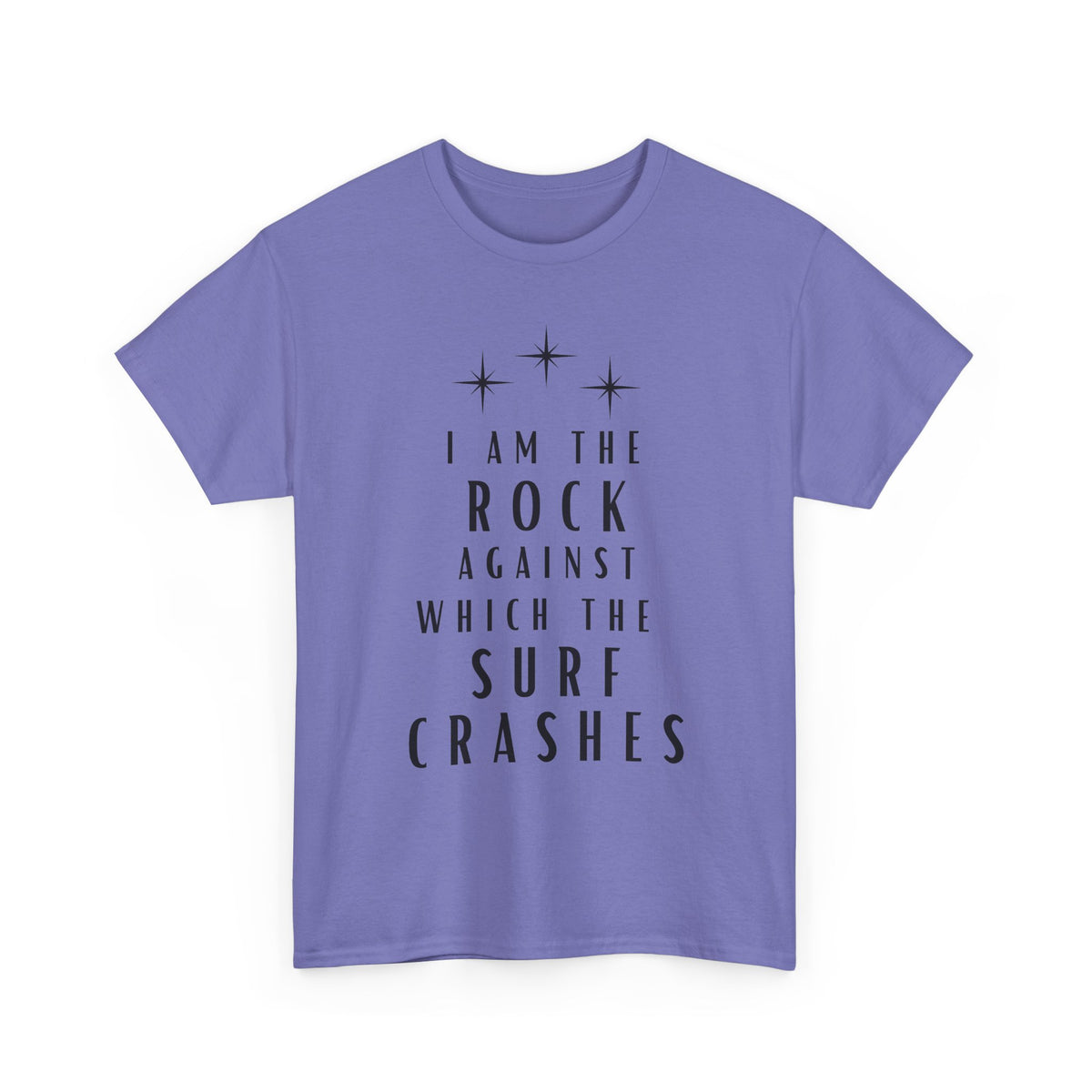 T-Shirt — "I Am The Rock Against Which The Surf Crashes" Inspirational Graphic Tee