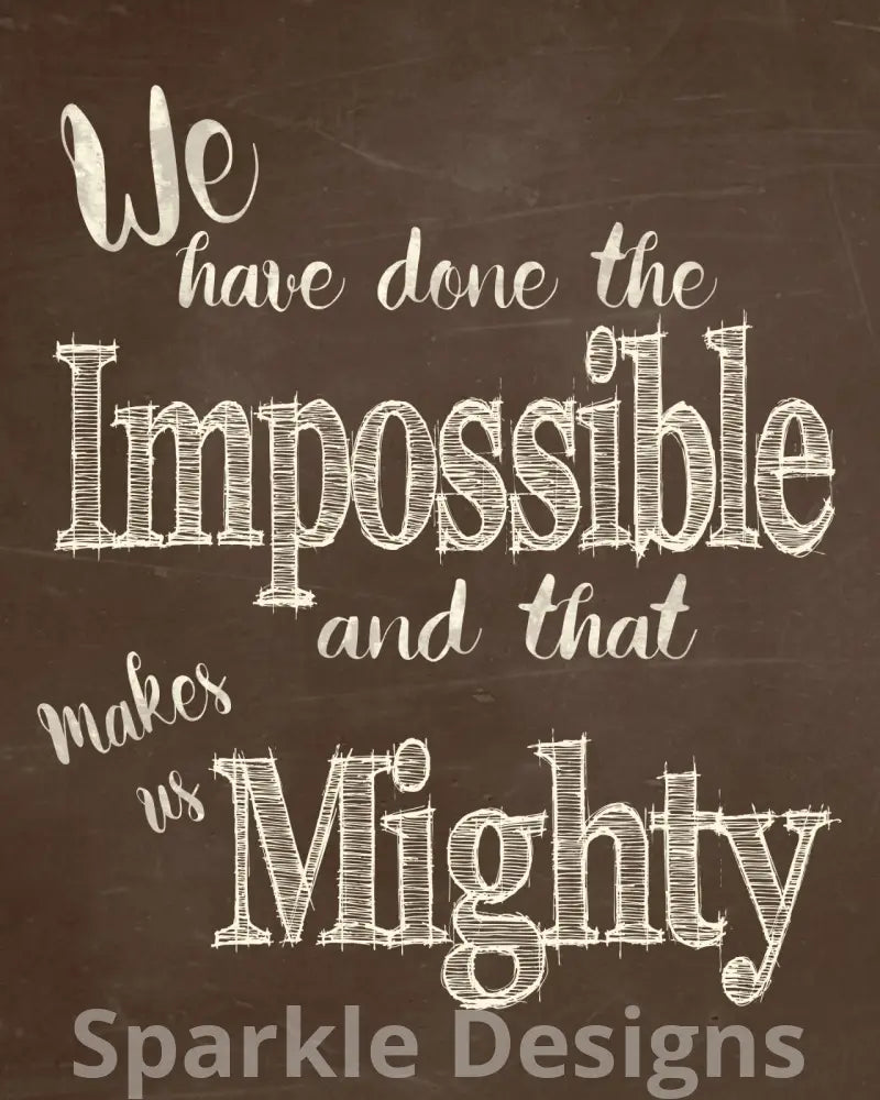 We have done the impossible
