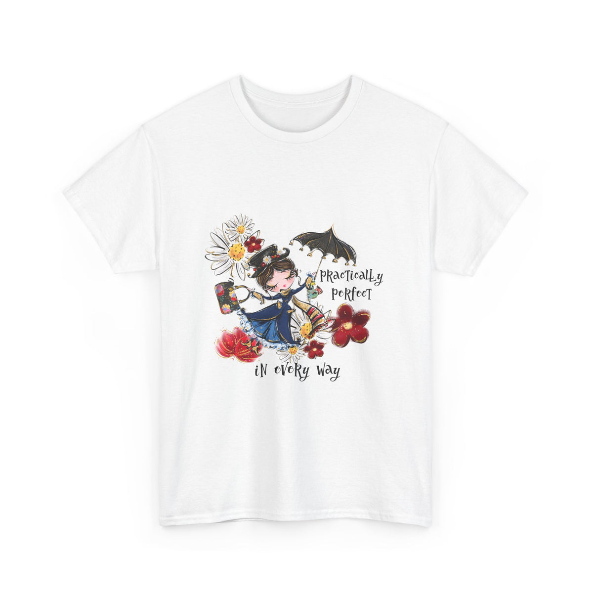 T-Shirt — 'Practically Perfect In Every Way' Floral Tee