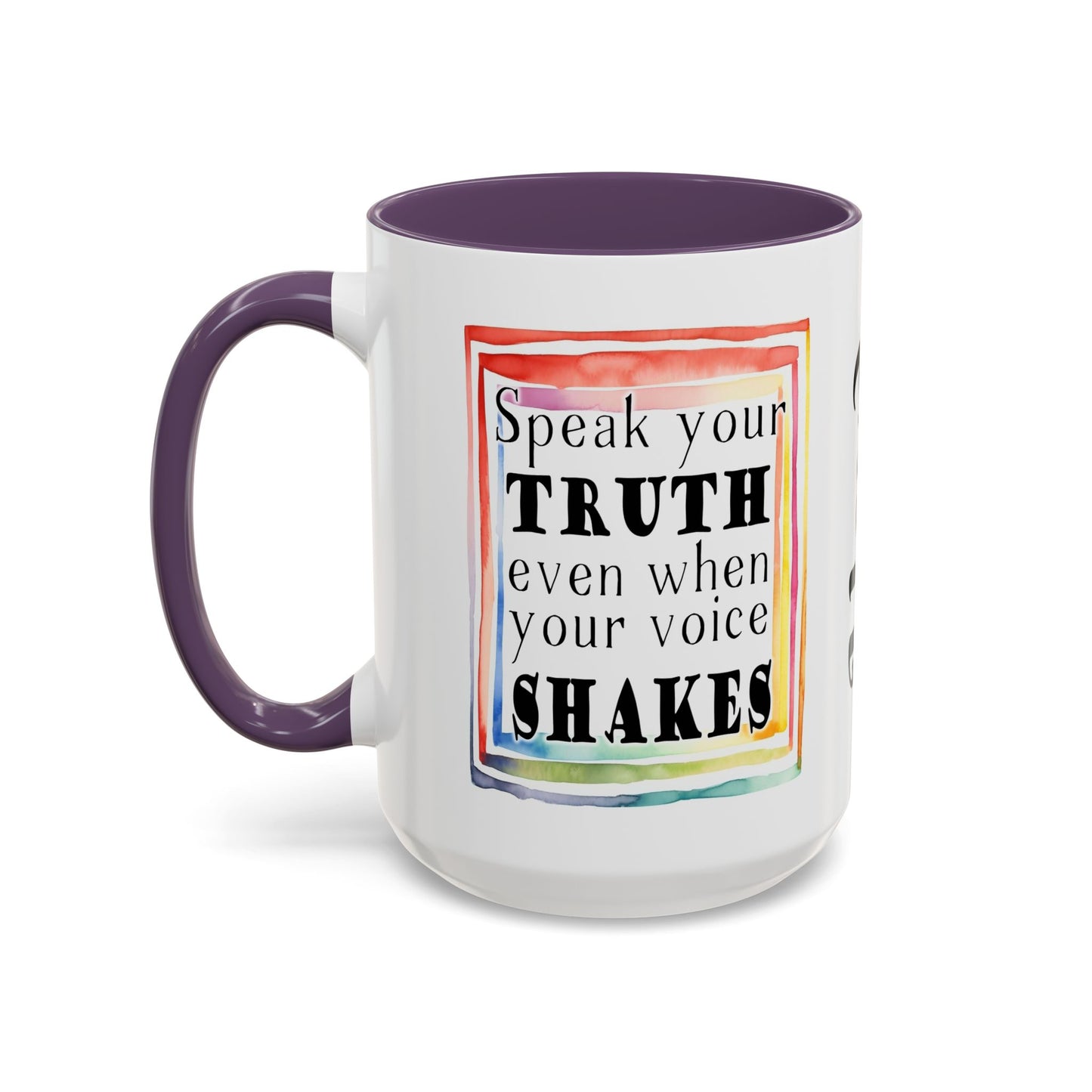 Customizable Accent Coffee Mug — "Speak Your Truth Even When Your Voice Shakes" Inspirational Ceramic Mug