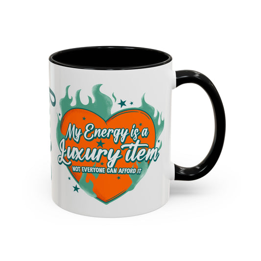 Customizable Accent Coffee Mug — "My Energy Is a Luxury Item" Heart Design