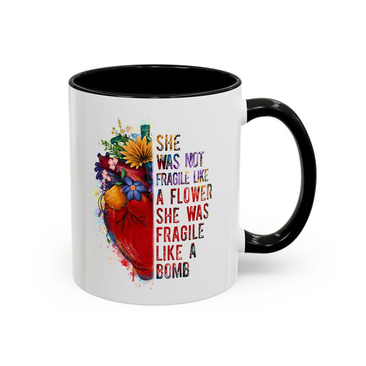 Accent Coffee Mug — "She Was Not Fragile Like a Flower, She Was Fragile Like a Bomb" Colorful Heart Floral Design (11/15 oz)