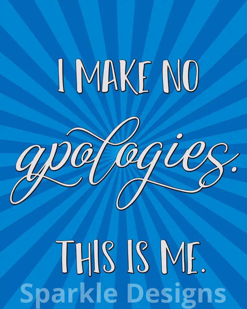 I make no apologies