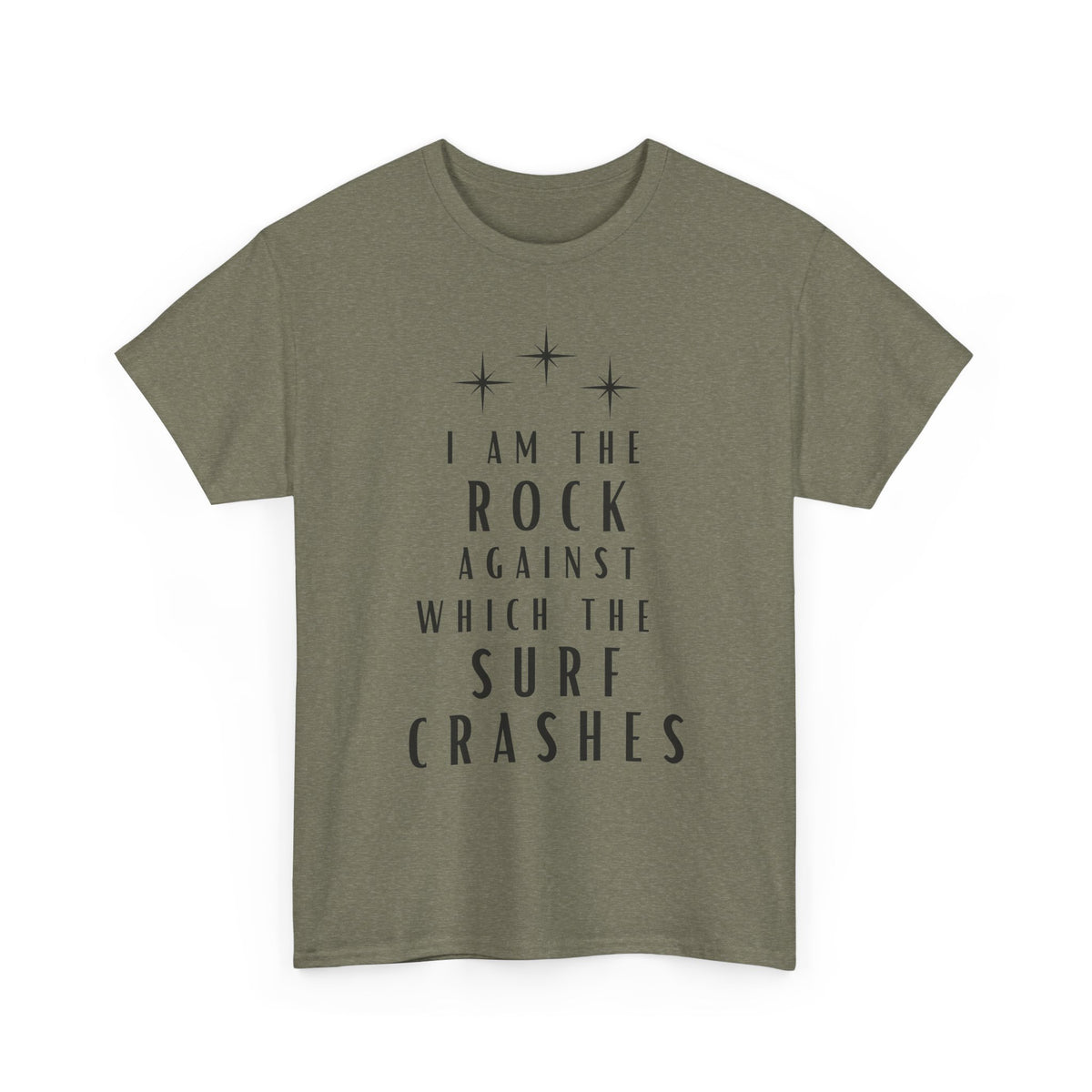 T-Shirt — "I Am The Rock Against Which The Surf Crashes" Inspirational Graphic Tee