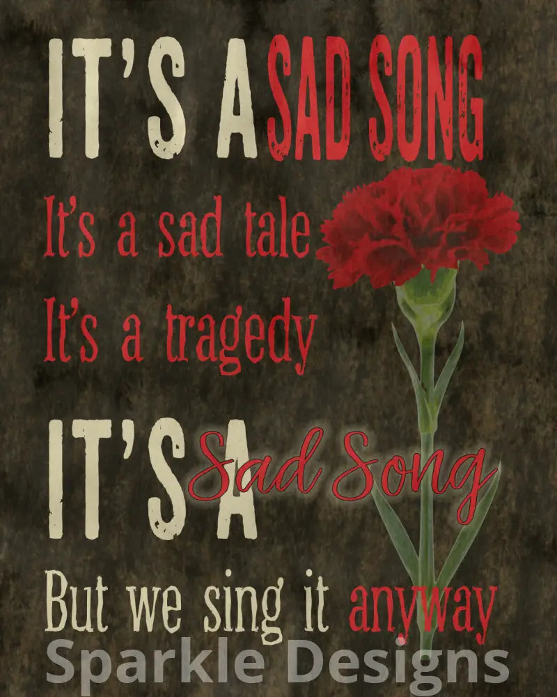 It's a sad song