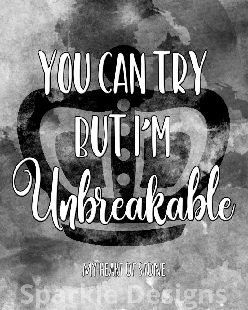 I'm unbreakable