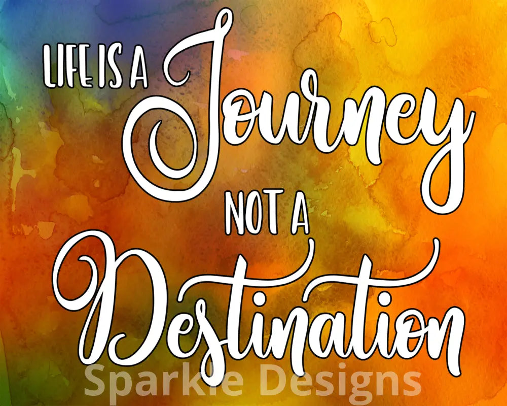 Life is a journey