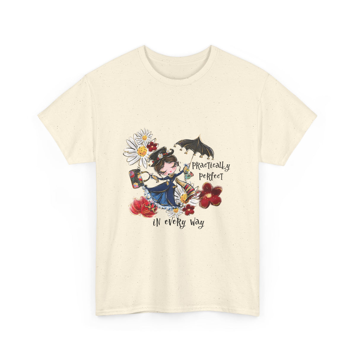 T-Shirt — 'Practically Perfect In Every Way' Floral Tee