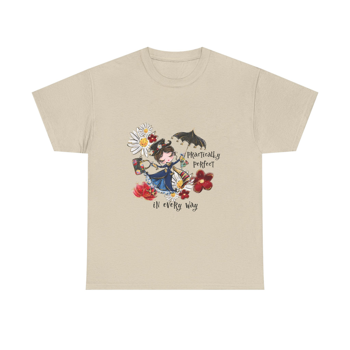 T-Shirt — 'Practically Perfect In Every Way' Floral Tee