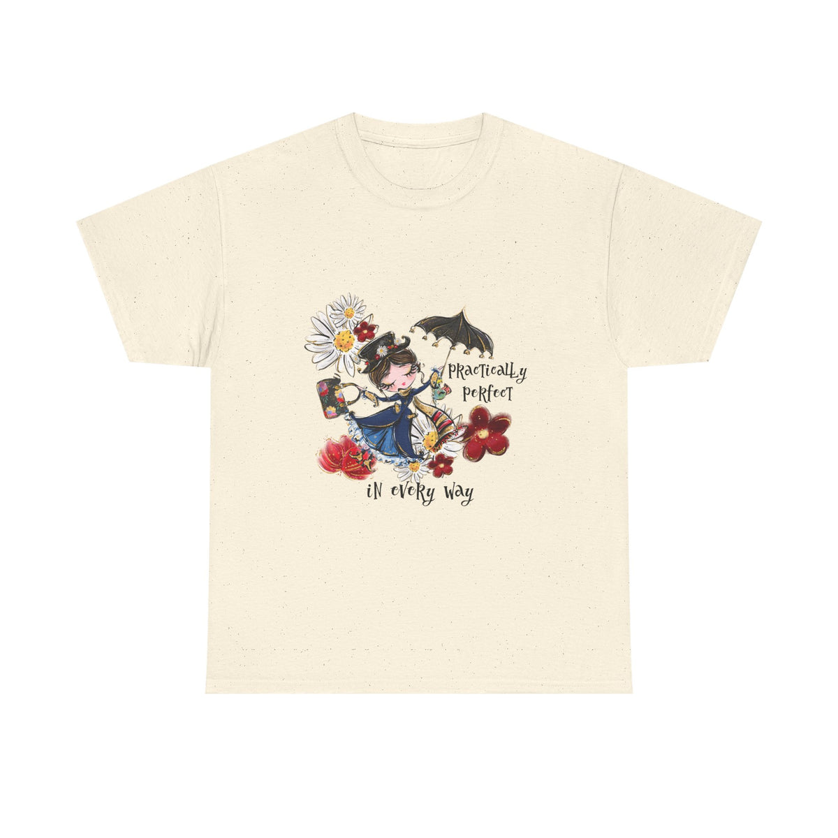 T-Shirt — 'Practically Perfect In Every Way' Floral Tee