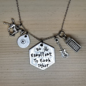 Be Excellent To Each Other - Charm Necklace