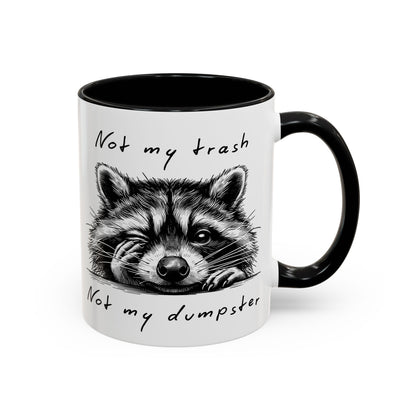 Not My Trash Not My Dumpster Raccoon Accent Coffee Mug