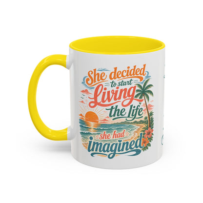 *Customizable* Living the Life Coffee Mug — "She Decided to Start Living the Life She Had Imagined"