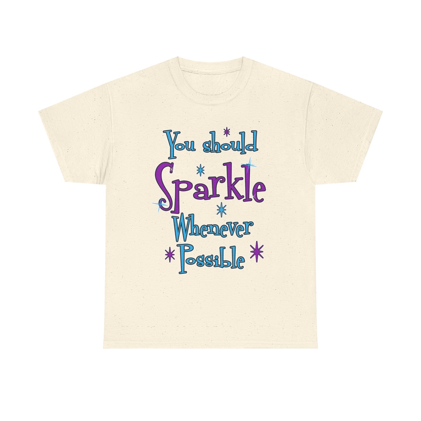 Sparkle Whenever Possible Tee  - Inspirational Graphic T-Shirt