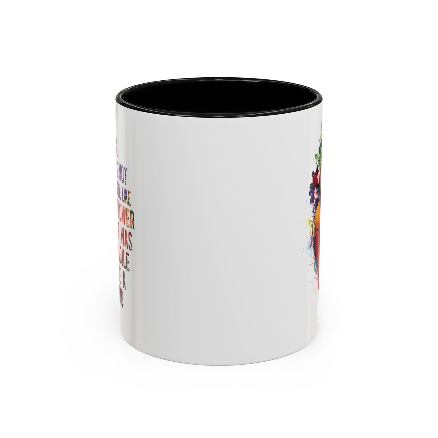 Not Fragile like a flower, Fragile like a bomb - Accent Coffee Mug (11, 15oz)