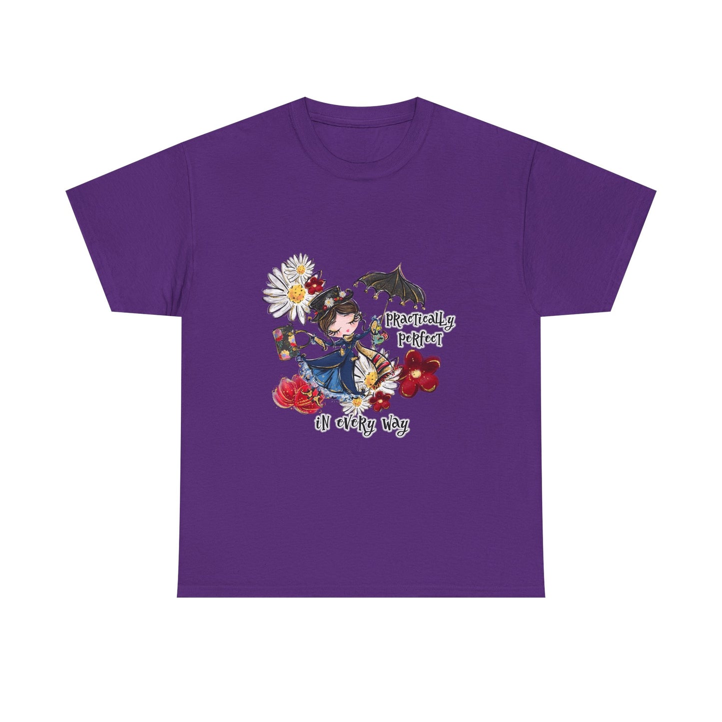 T-Shirt — "Practically Perfect in Every Way" Graphic Tee