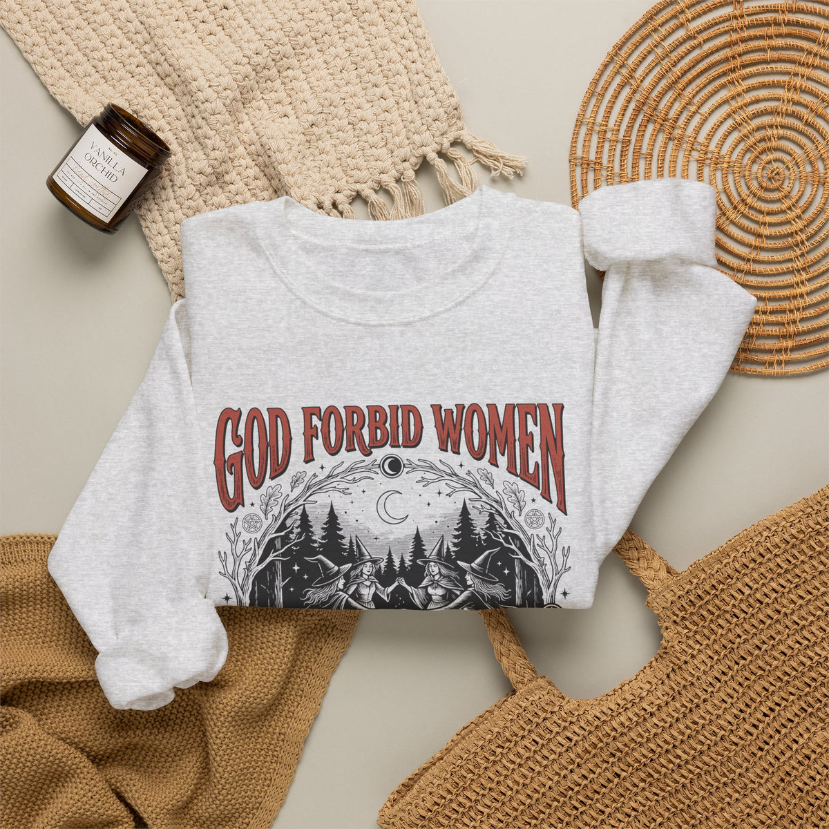 Witch Circle Crewneck Sweatshirt — "God Forbid Women Have Hobbies" Graphic