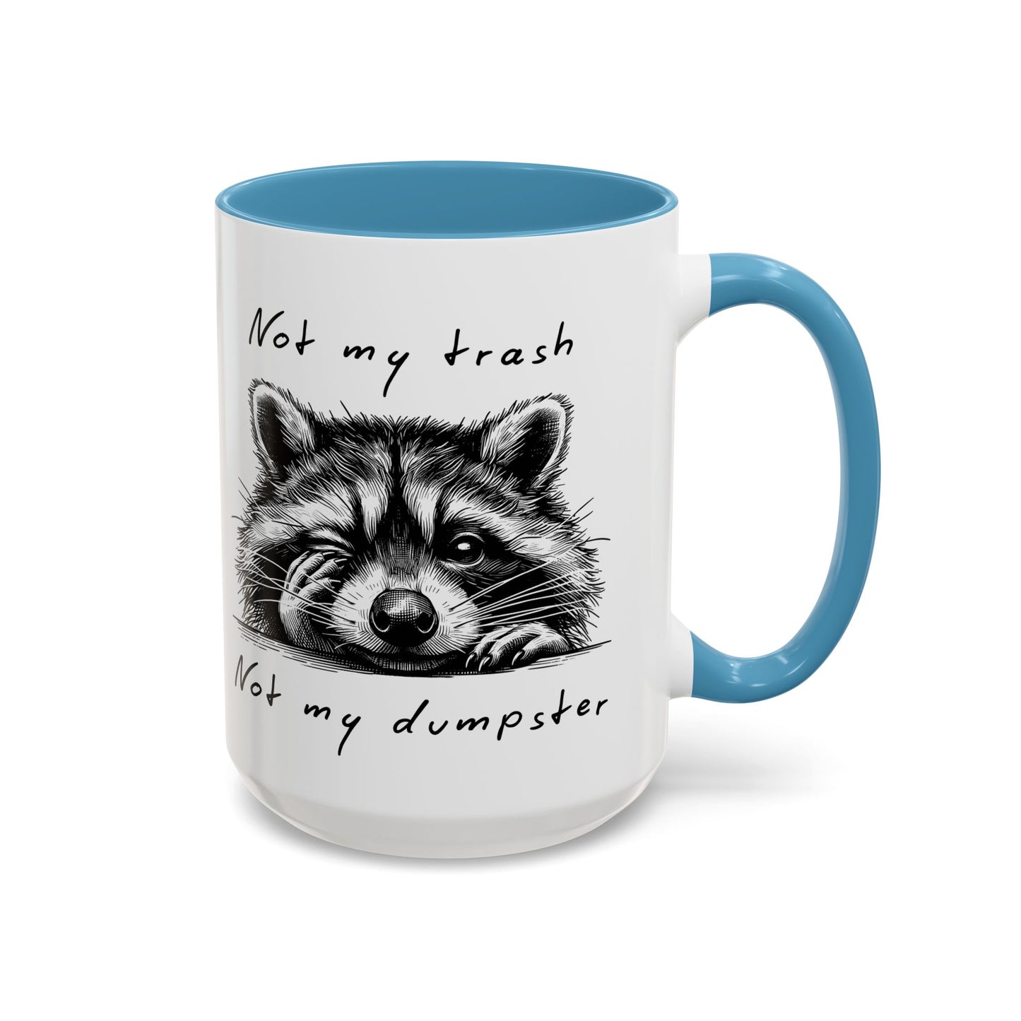 Not My Trash Not My Dumpster Raccoon Accent Coffee Mug