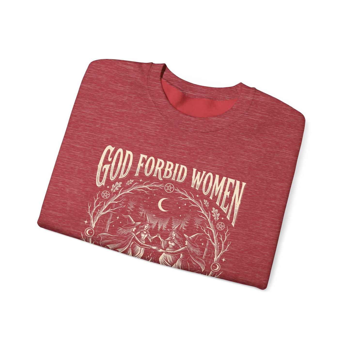 Witch Circle Crewneck Sweatshirt — "God Forbid Women Have Hobbies" Graphic