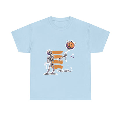 Funny Skeleton -  Well, shit... - Unisex Heavy Cotton Tee