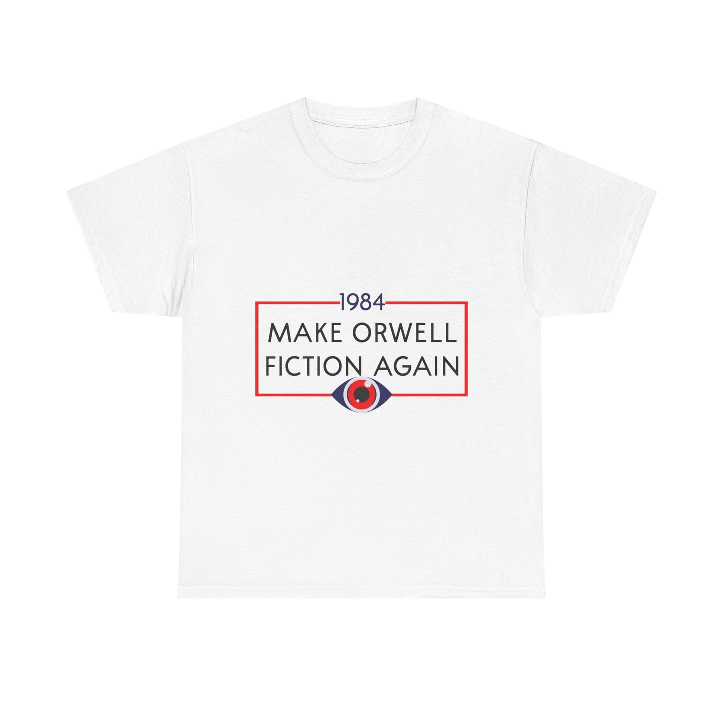 1984 “Make Orwell Fiction Again” T-Shirt - Dystopian Political Satire Tee