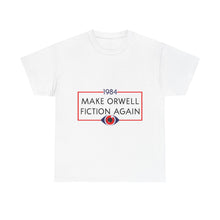 1984 “Make Orwell Fiction Again” T-Shirt - Dystopian Political Satire Tee