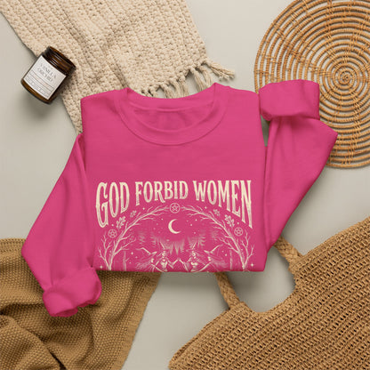 Witch Circle Crewneck Sweatshirt — "God Forbid Women Have Hobbies" Graphic