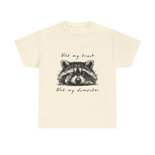 Raccoon Illustration Tee : “Not My Trash, Not My Dumpster”