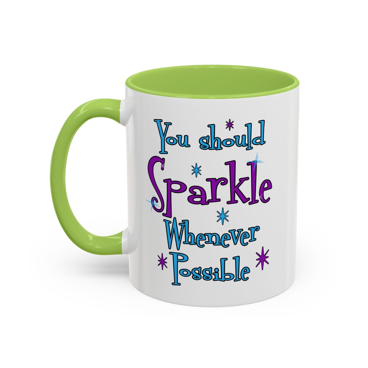 You Should Sparkle Whenever Possible Accent Coffee Mug — Inspirational Quote 11/15oz