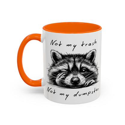 Not My Trash Not My Dumpster Raccoon Accent Coffee Mug