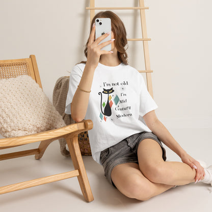 Mid-Century Modern Cat T-Shirt – "I'm Not Old I'm Mid Century Modern" Retro Graphic Tee