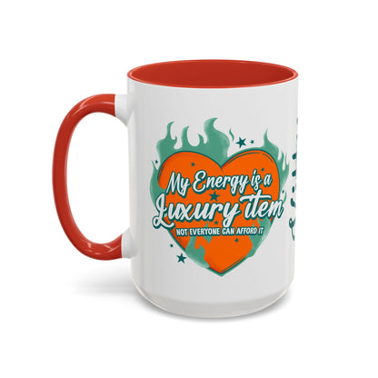 Accent Coffee Mug — "My Energy Is a Luxury Item" Heart Design