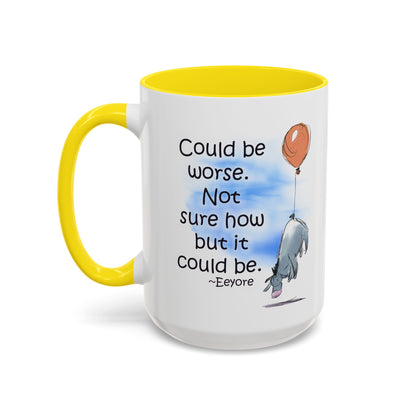 Could Be Worse - Classic Eeyore Accent Coffee Mug (11, 15oz)