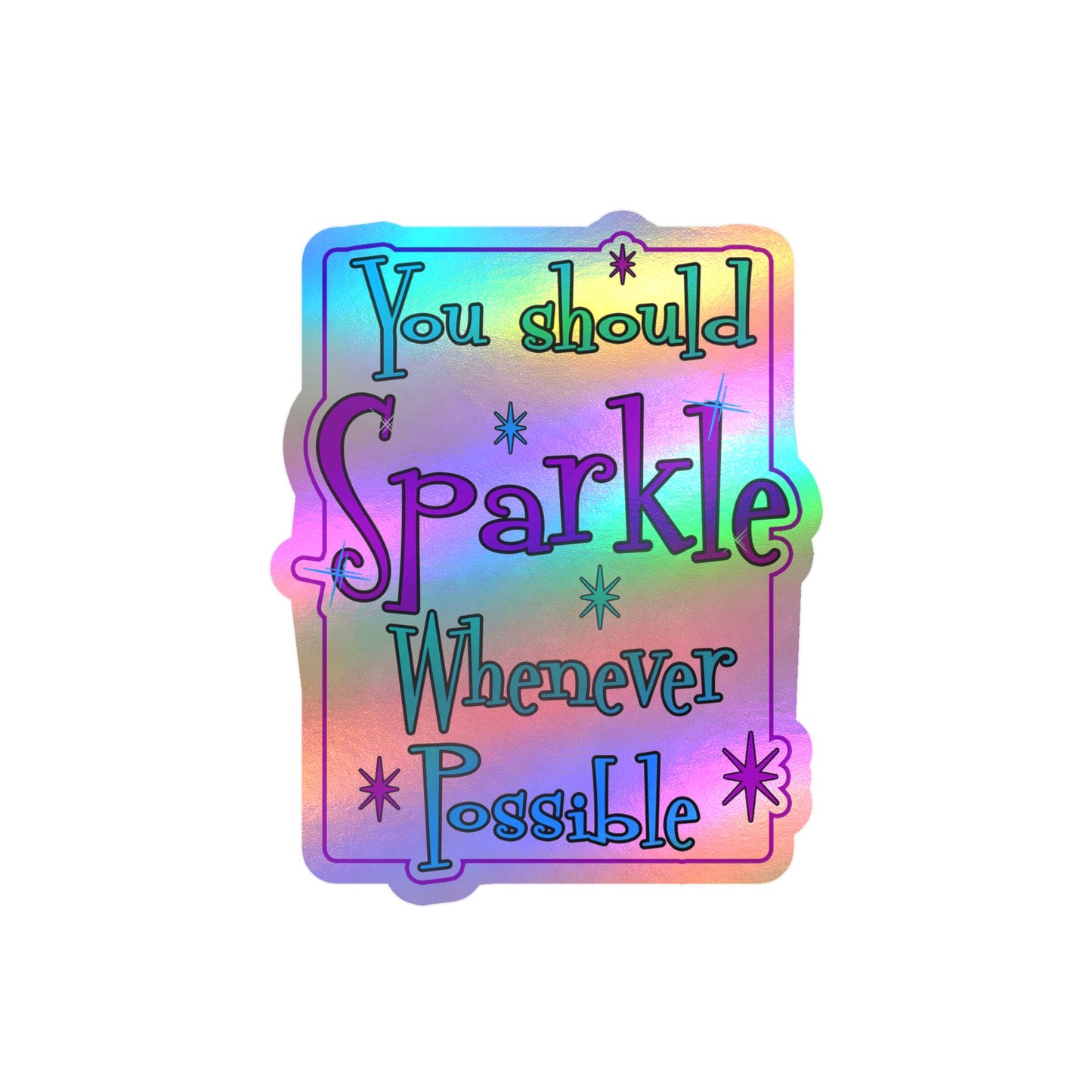 Sparkle Whenever Possible Vinyl Sticker — Inspirational Kiss-Cut Decal