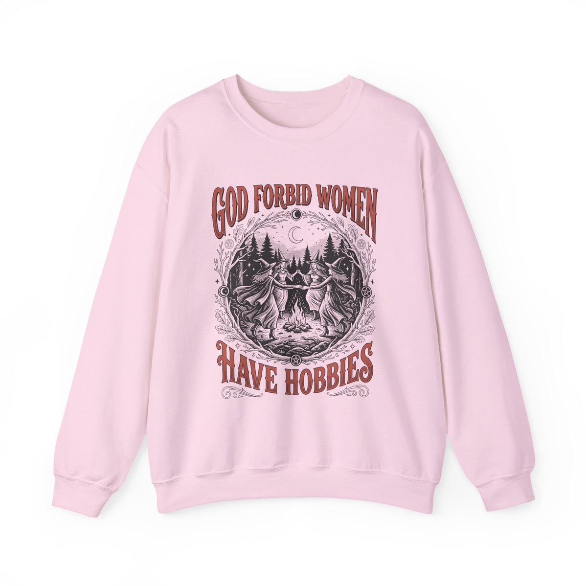 Witch Circle Crewneck Sweatshirt — "God Forbid Women Have Hobbies" Graphic