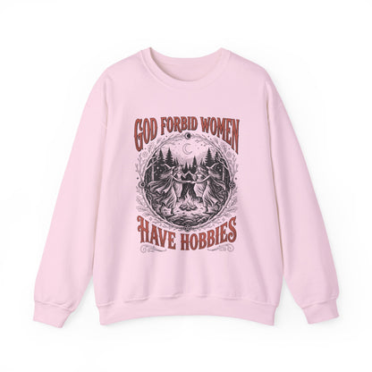 Witch Circle Crewneck Sweatshirt — "God Forbid Women Have Hobbies" Graphic