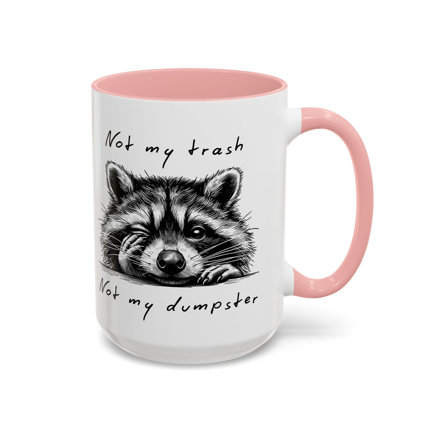 Not My Trash Not My Dumpster Raccoon Accent Coffee Mug