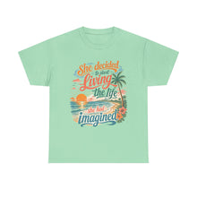 Inspirational Beach T-Shirt — "She Decided to Start Living the Life She Had Imagined"