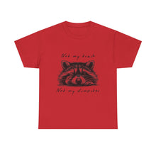 Raccoon Illustration Tee : “Not My Trash, Not My Dumpster”