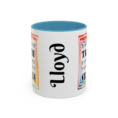 Customizable Accent Coffee Mug — "Speak Your Truth Even When Your Voice Shakes" Inspirational Ceramic Mug