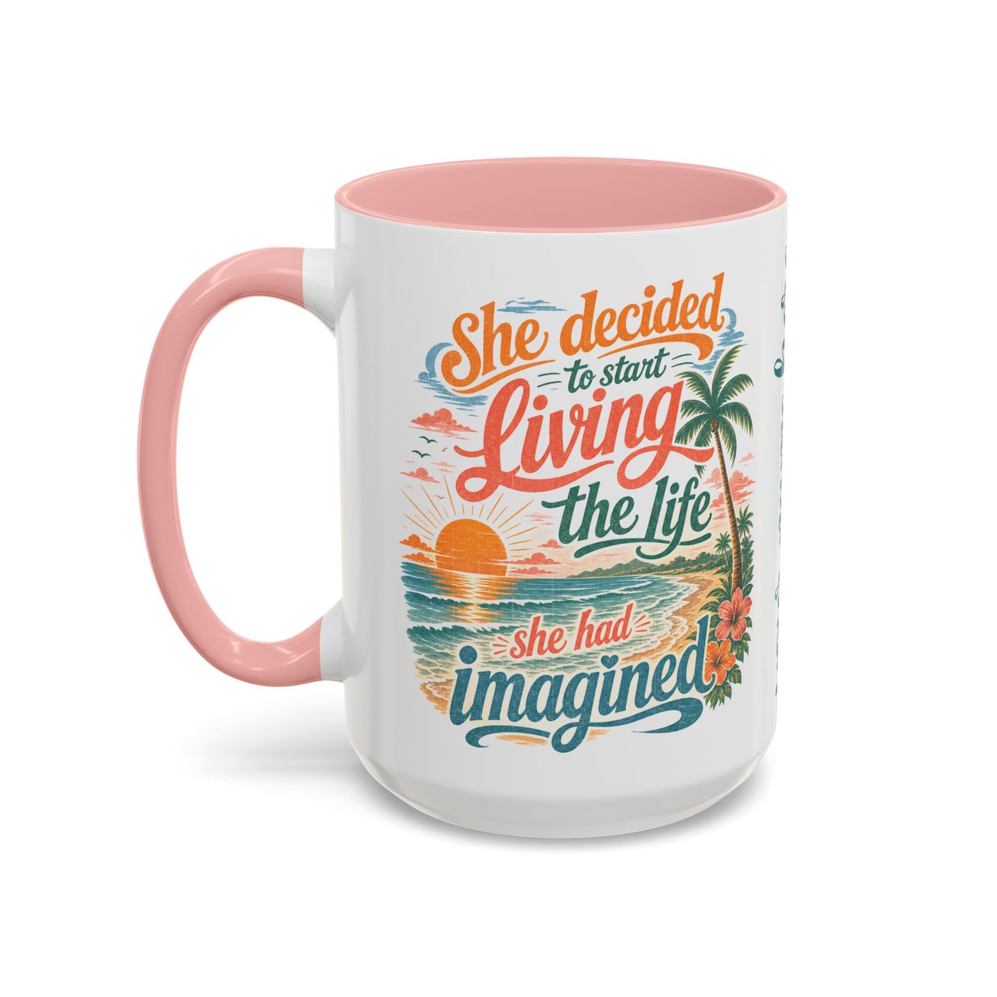 *Customizable* Living the Life Coffee Mug — "She Decided to Start Living the Life She Had Imagined"