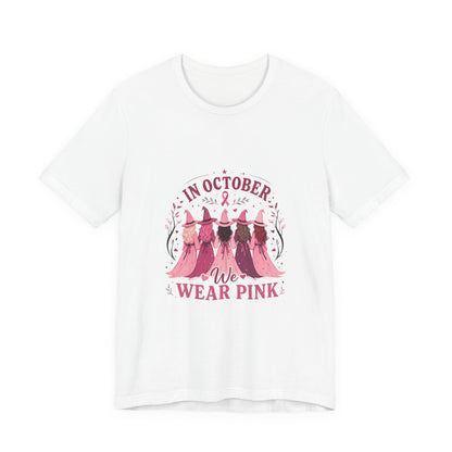 Breast Cancer Awareness Tee — "In October We Wear Pink" Short Sleeve Shirt