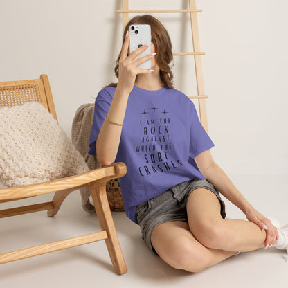 T-Shirt — "I Am The Rock Against Which The Surf Crashes" Inspirational Graphic Tee