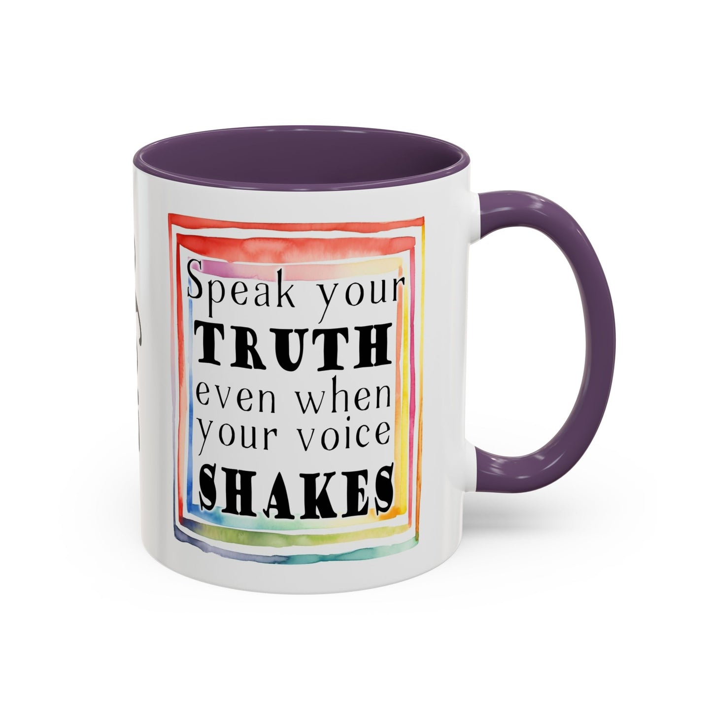 Customizable Accent Coffee Mug — "Speak Your Truth Even When Your Voice Shakes" Inspirational Ceramic Mug