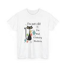 Mid-Century Modern Cat T-Shirt – "I'm Not Old I'm Mid Century Modern" Retro Graphic Tee