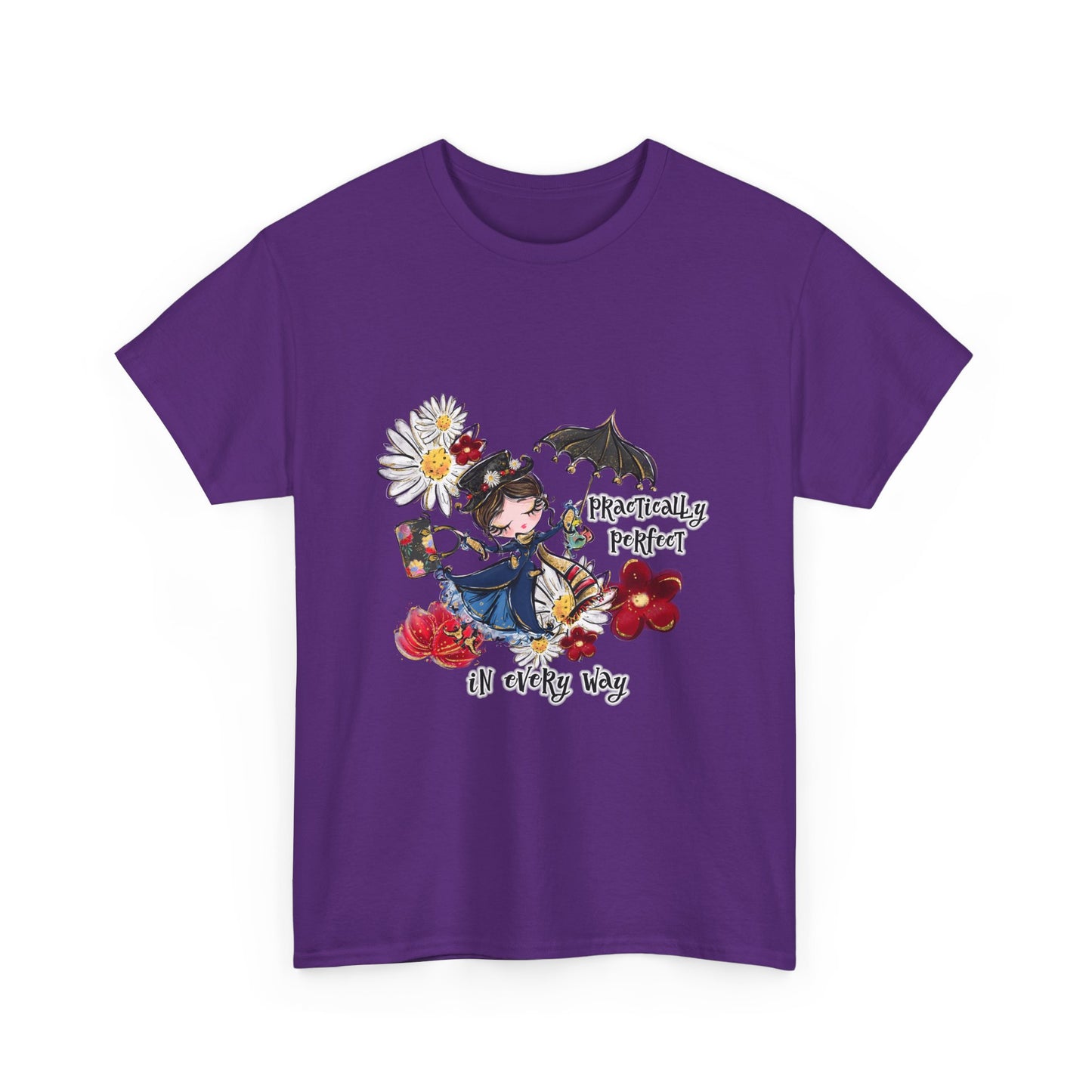 T-Shirt — "Practically Perfect in Every Way" Graphic Tee