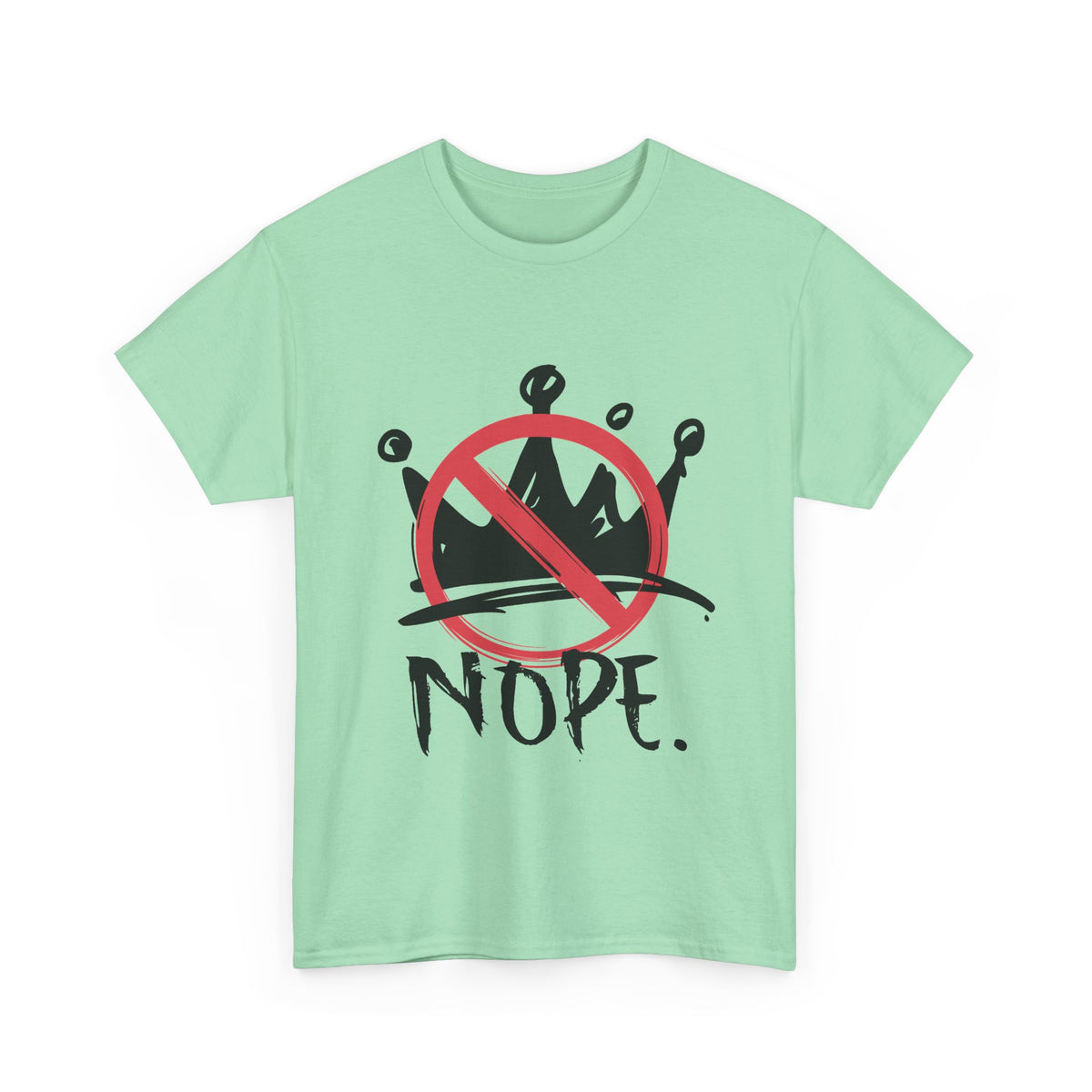 No Kings :  "Nope." Graphic T-Shirt