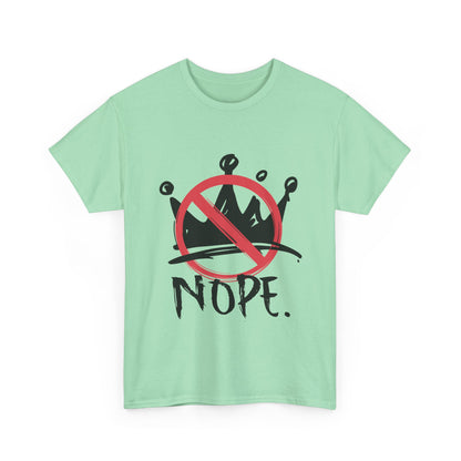 No Kings :  "Nope." Graphic T-Shirt