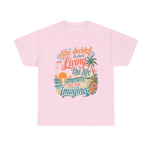 Inspirational Beach T-Shirt — "She Decided to Start Living the Life She Had Imagined"