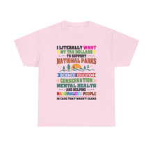 Social Causes Tee — I Literally Want My Tax Dollars to Support…